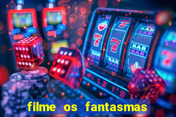 filme os fantasmas de scrooge